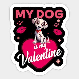 My Dog Is My Valentine Funny Dog Lovers Valentine's Day Sticker